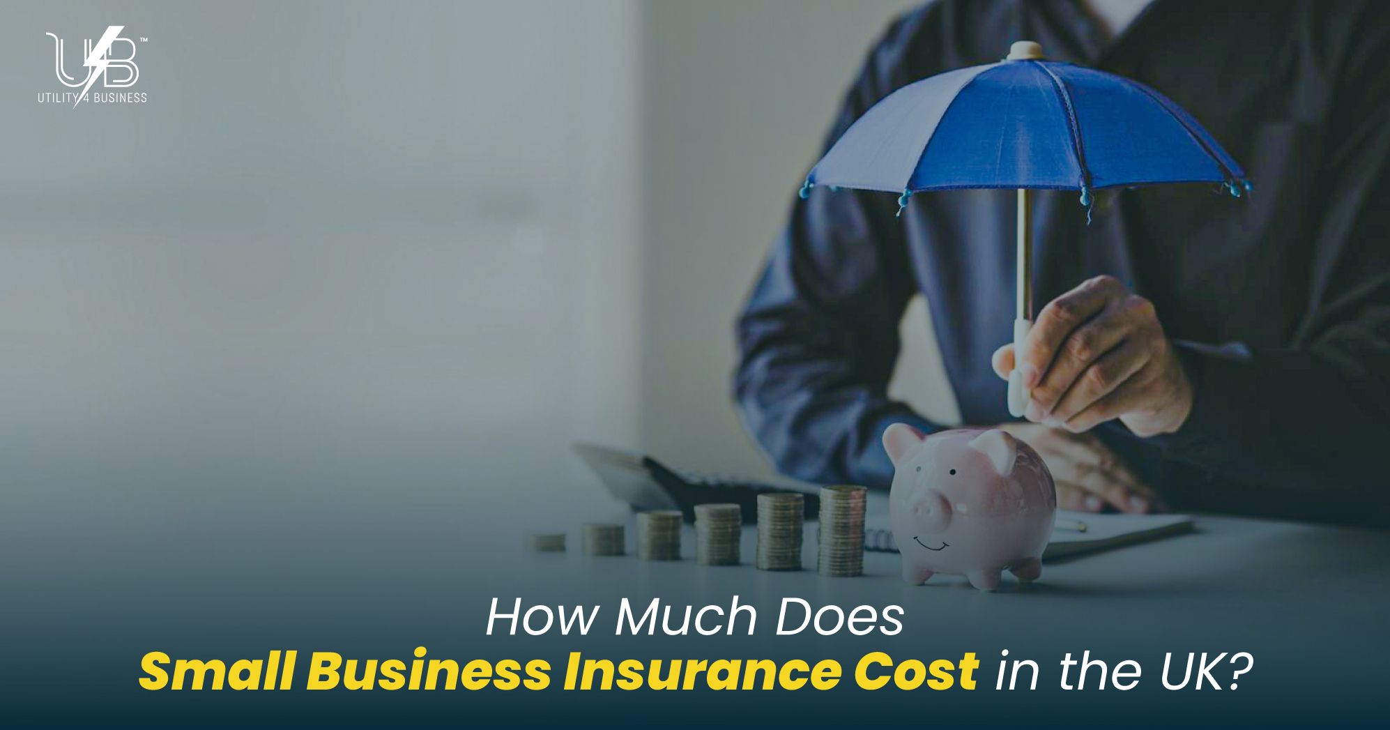 Small Business Insurance Cost in the UK – umbrella over piggy bank and coins, protect profits with the right cover